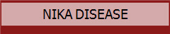 NIKA DISEASE